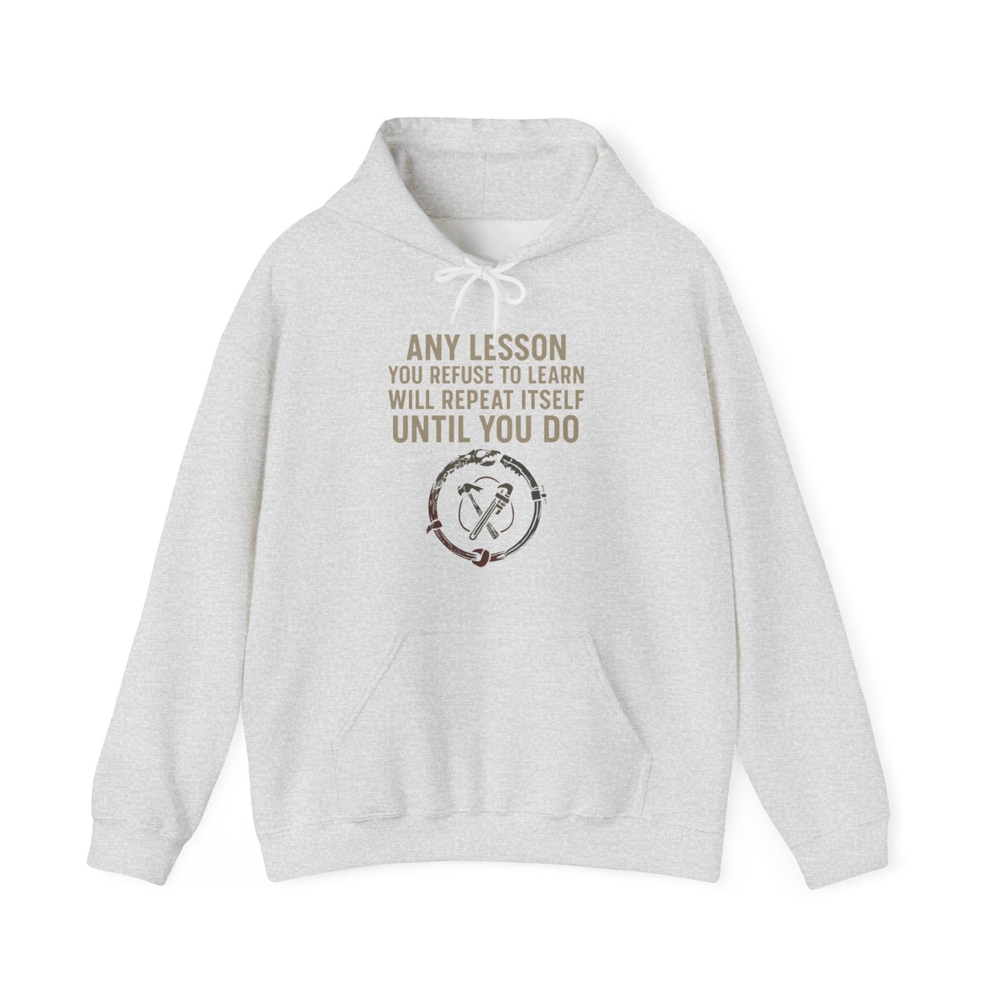 'Any Lesson You Refuse to Learn Will Repeat Itself Until You Do' Men's Hoodie, Motivational Sweater