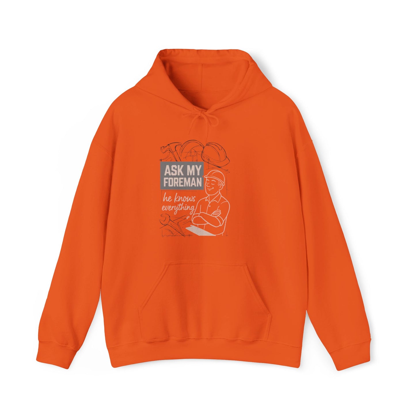 'Ask My Foreman, He Knows Everything' Hoodie, Funny Sweater