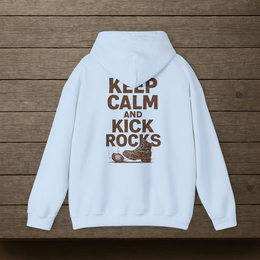 'Keep Calm and Kick Rocks' Hoodie, Funny Motivational Sweater