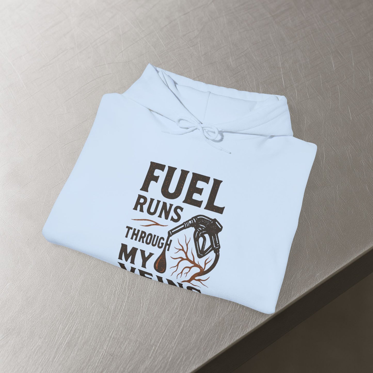'Fuel Runs Through My Veins' Hoodie, Motivational Sweater