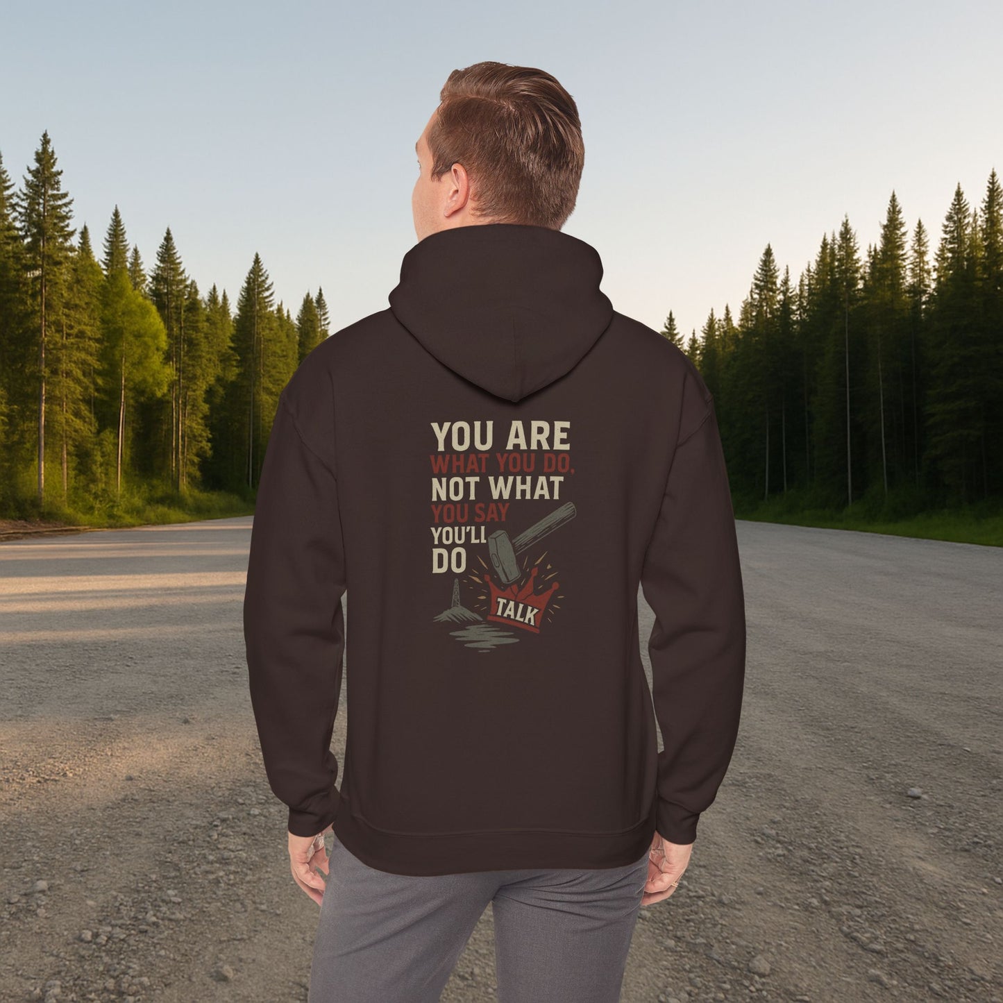 'You Are What You Do, Not What You Say You’ll Do' Hoodie, Motivational Sweater