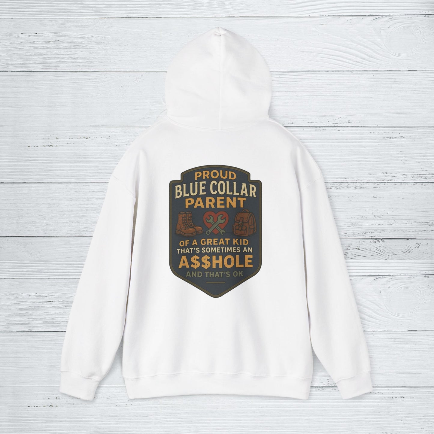 'Proud Blue Collar Parent of a Great Kid That’s Sometimes an Asshole and that's okay' Hoodie, Funny Motivational Sweater