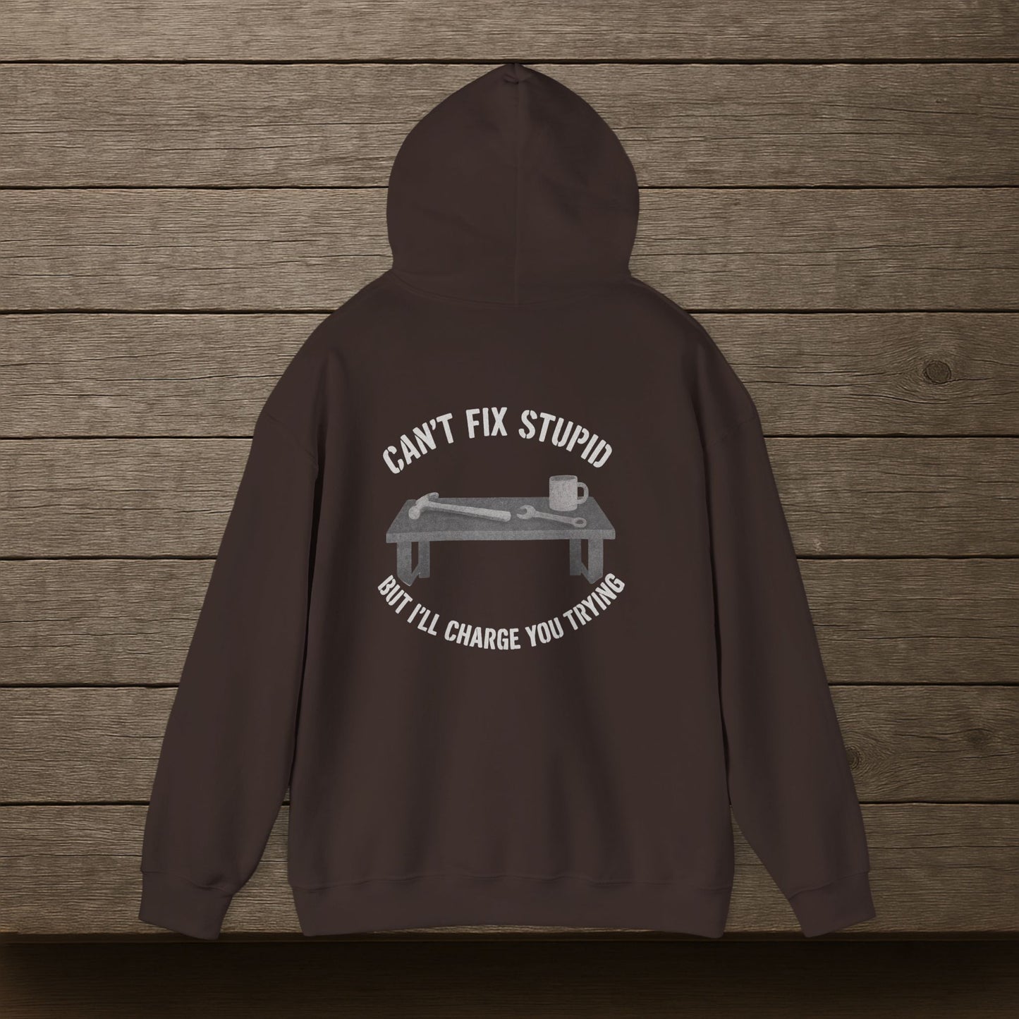 'Can’t Fix Stupid, But I’ll Charge You Trying' Hoodie, Motivational Sweater