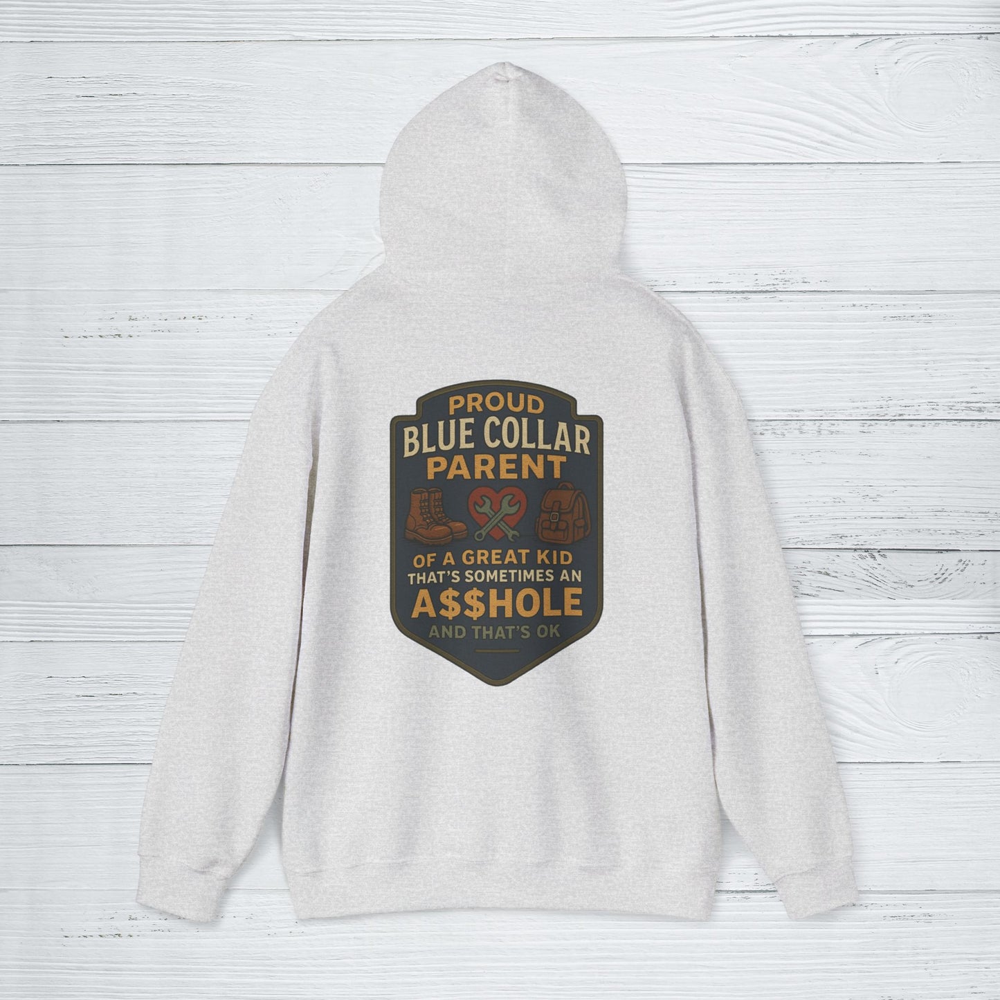 'Proud Blue Collar Parent of a Great Kid That’s Sometimes an Asshole and that's okay' Hoodie, Funny Motivational Sweater