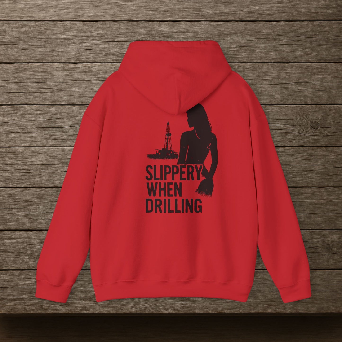'Slippery When Drilling' Hoodie, Funny Sweater