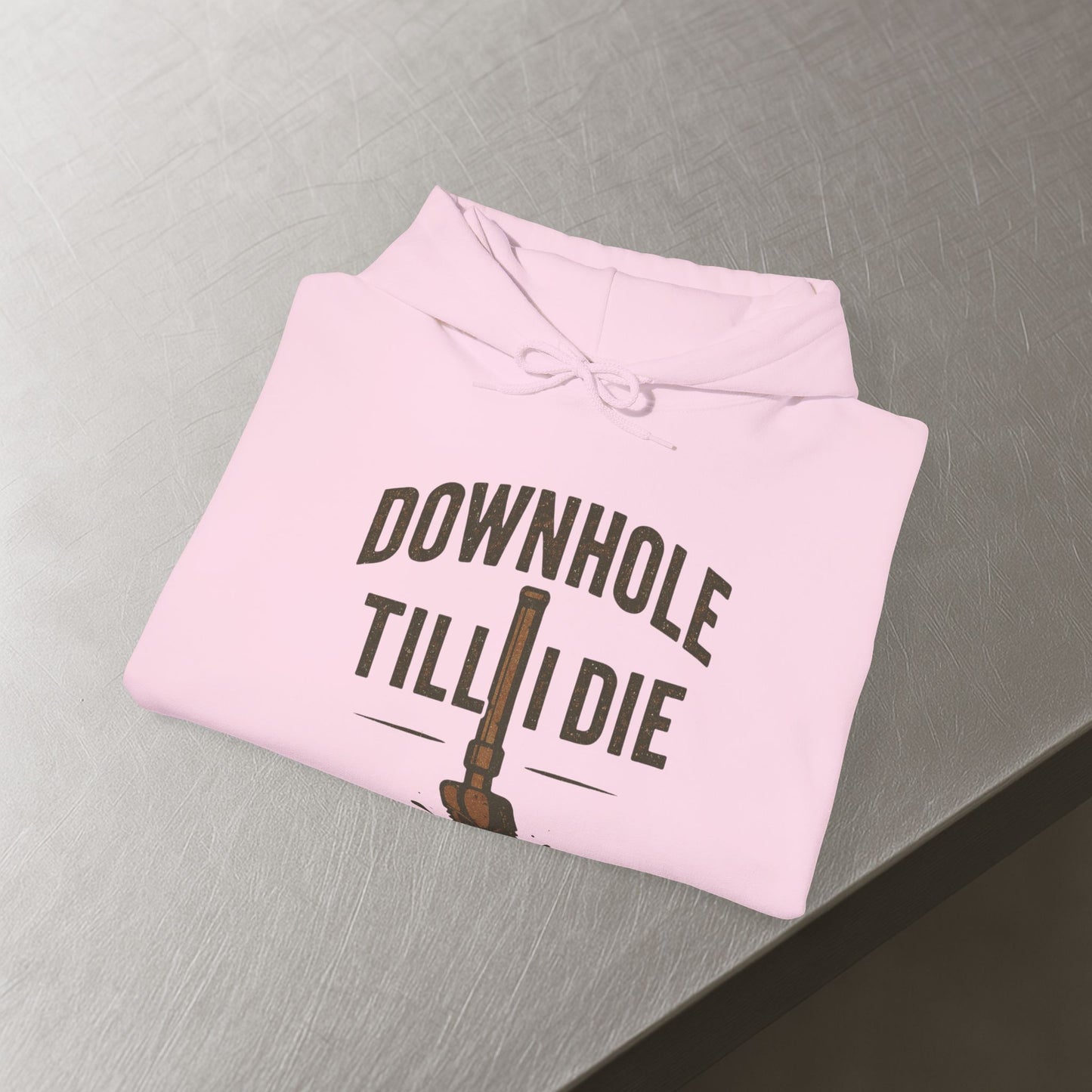 'Downhole Till I Die' Hoodie, Motivational Sweater