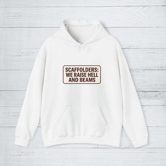 'Scaffolders Raise Hell and Beams' Hoodie, Scaffolder Sweater