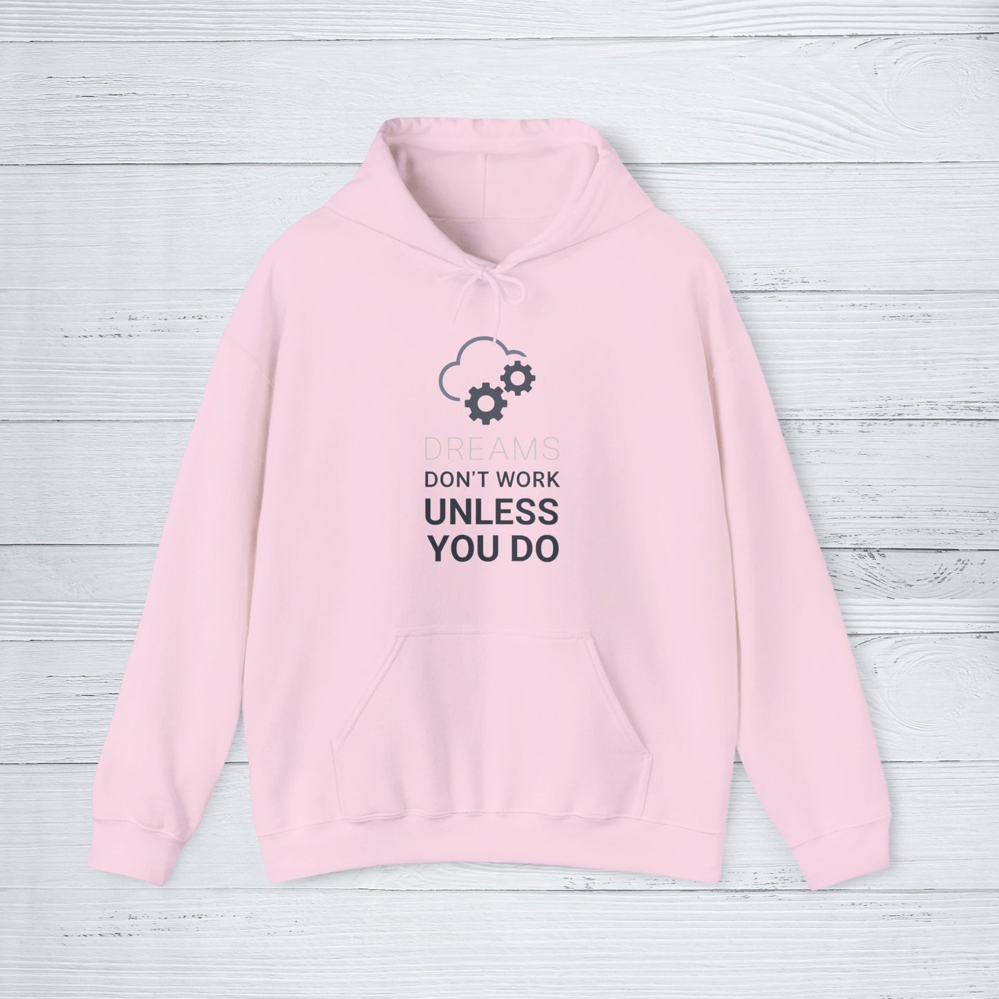 'Dreams Don’t Work Unless You Do' Hoodie, Motivational Sweater