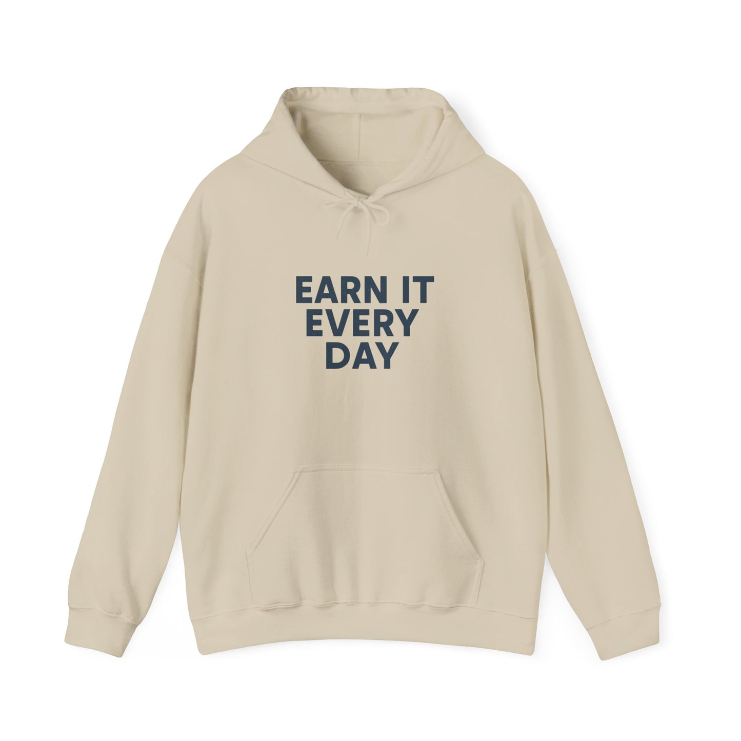 'Earn It Every Day' Men's Hoodie, Motivational Sweater