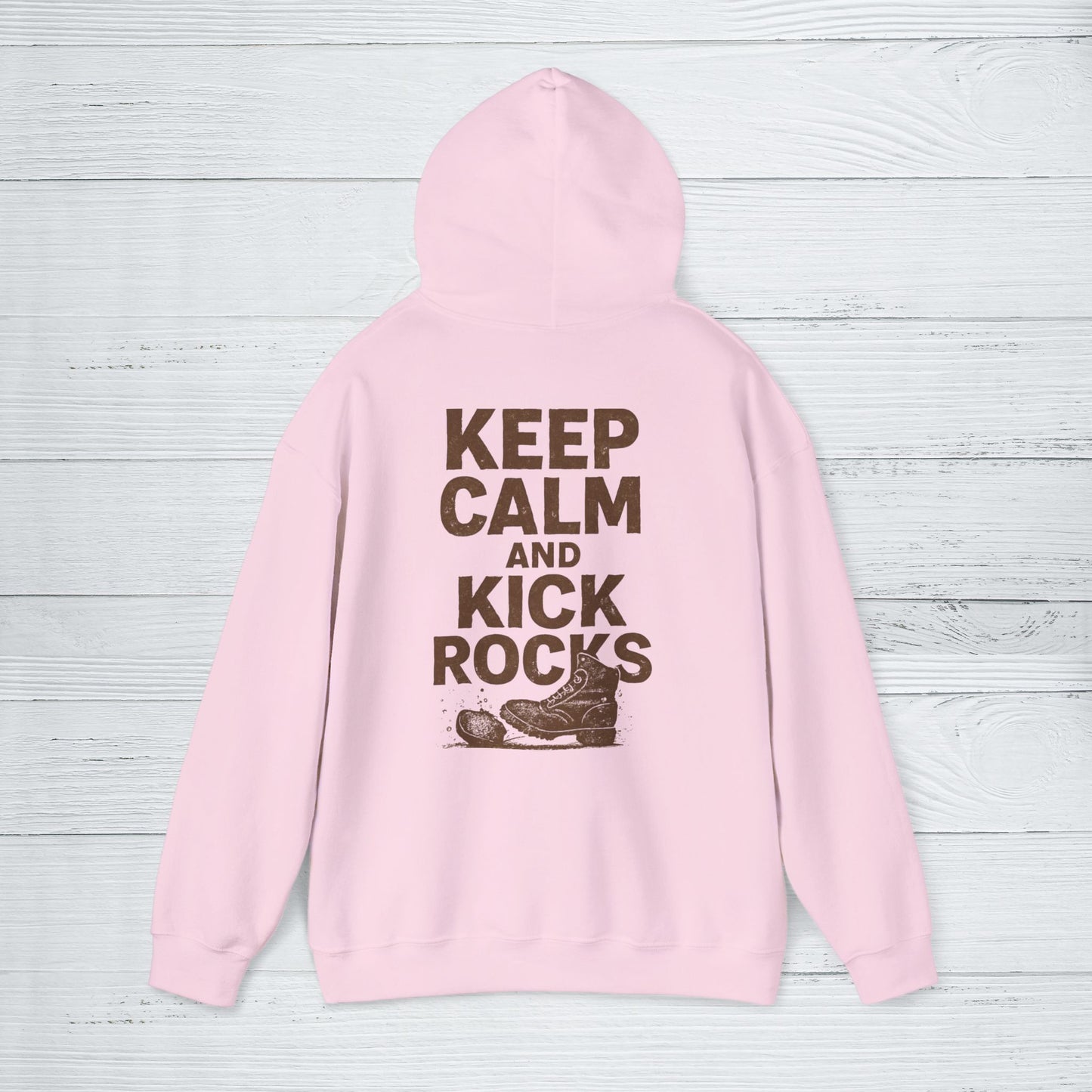 'Keep Calm and Kick Rocks' Hoodie, Funny Motivational Sweater