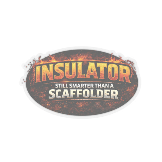 Insulator Still Smarter Than a Scaffolder Sticker, Insulator Hardhat Stickers