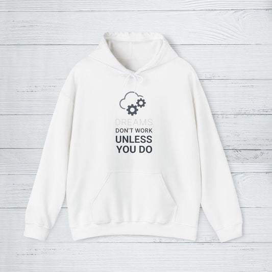 'Dreams Don’t Work Unless You Do' Hoodie, Motivational Sweater