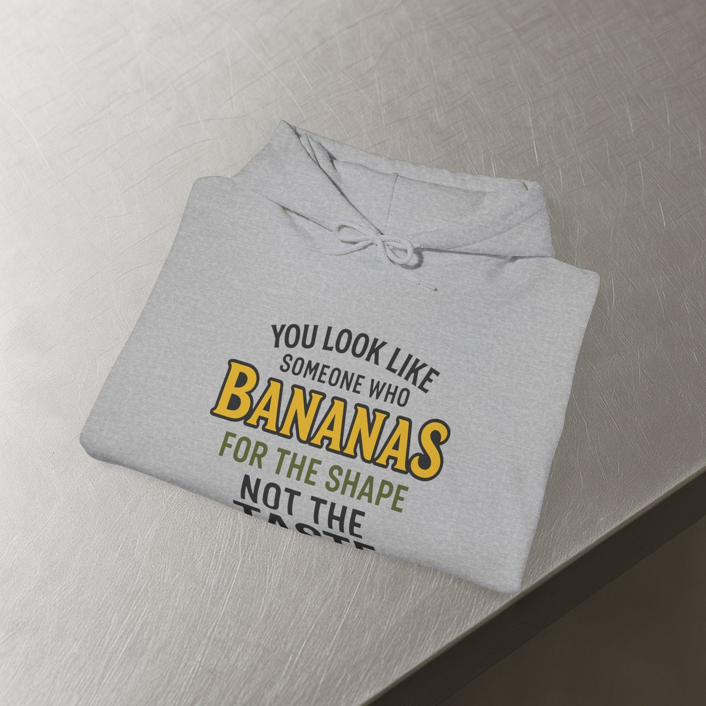 'You Look Like Someone Who Bananas for the Shape Not the Taste' Hoodie, Funny Sweater