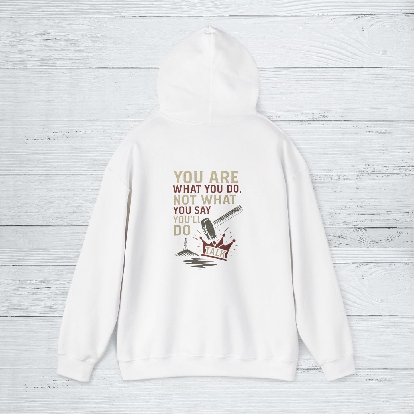 'You Are What You Do, Not What You Say You’ll Do' Hoodie, Motivational Sweater