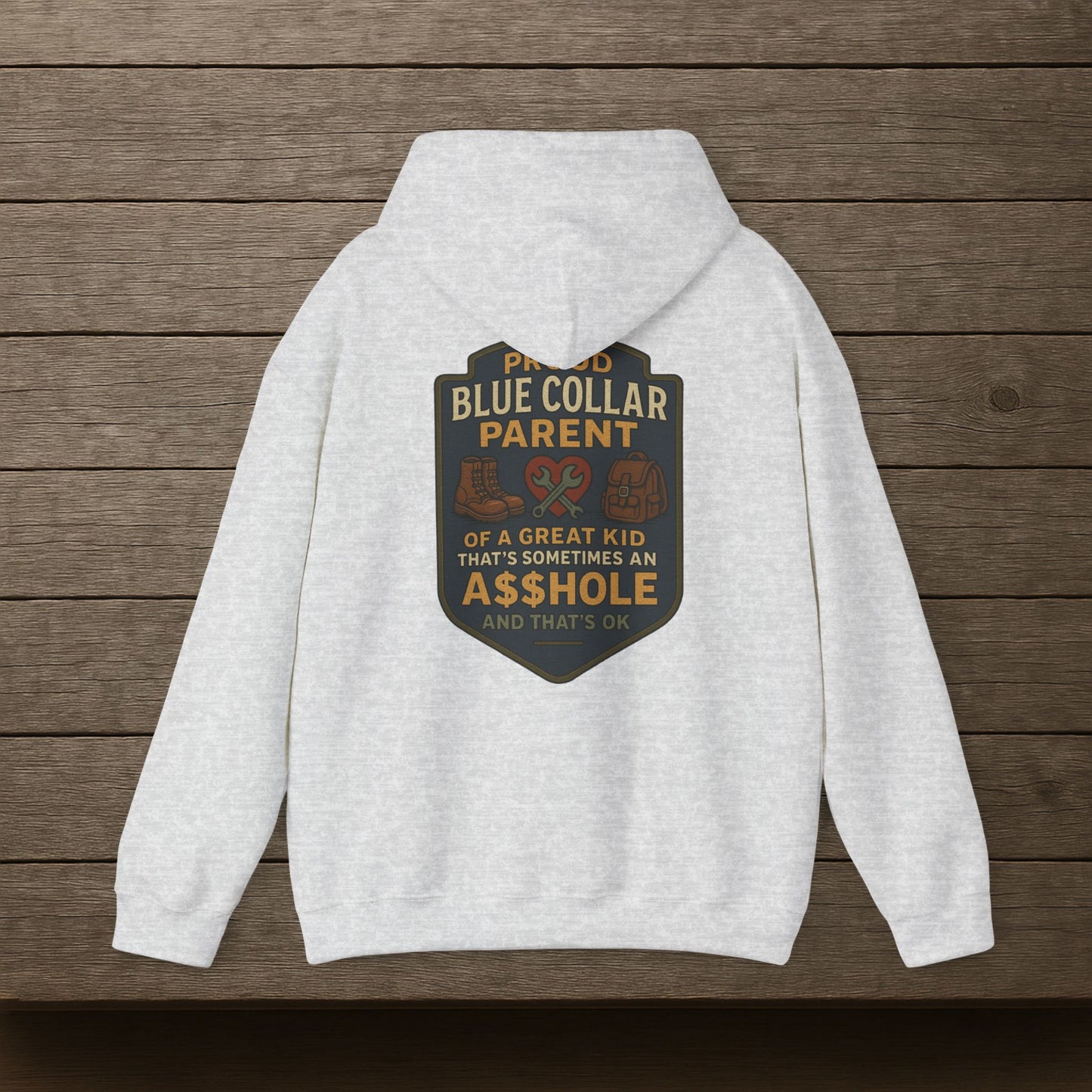 'Proud Blue Collar Parent of a Great Kid That’s Sometimes an Asshole and that's okay' Hoodie, Funny Motivational Sweater