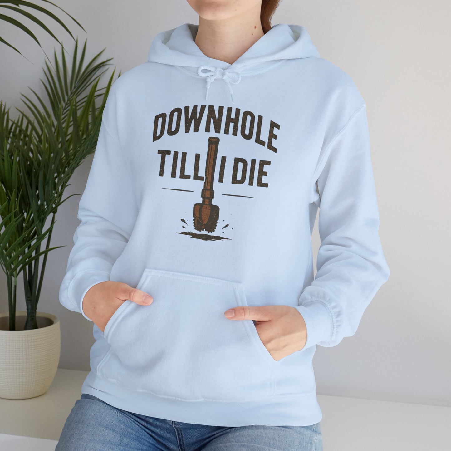 'Downhole Till I Die' Hoodie, Motivational Sweater