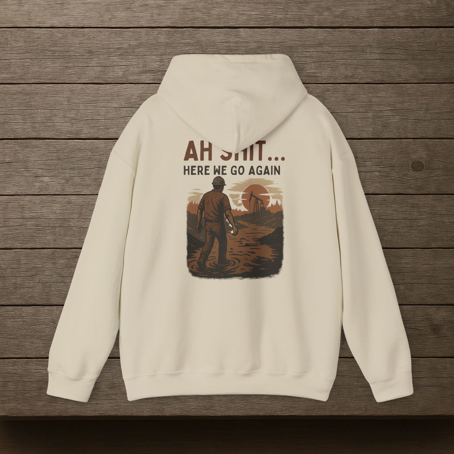 'Ah Shit… Here We Go Again' Hoodie, Funny motivational Sweater