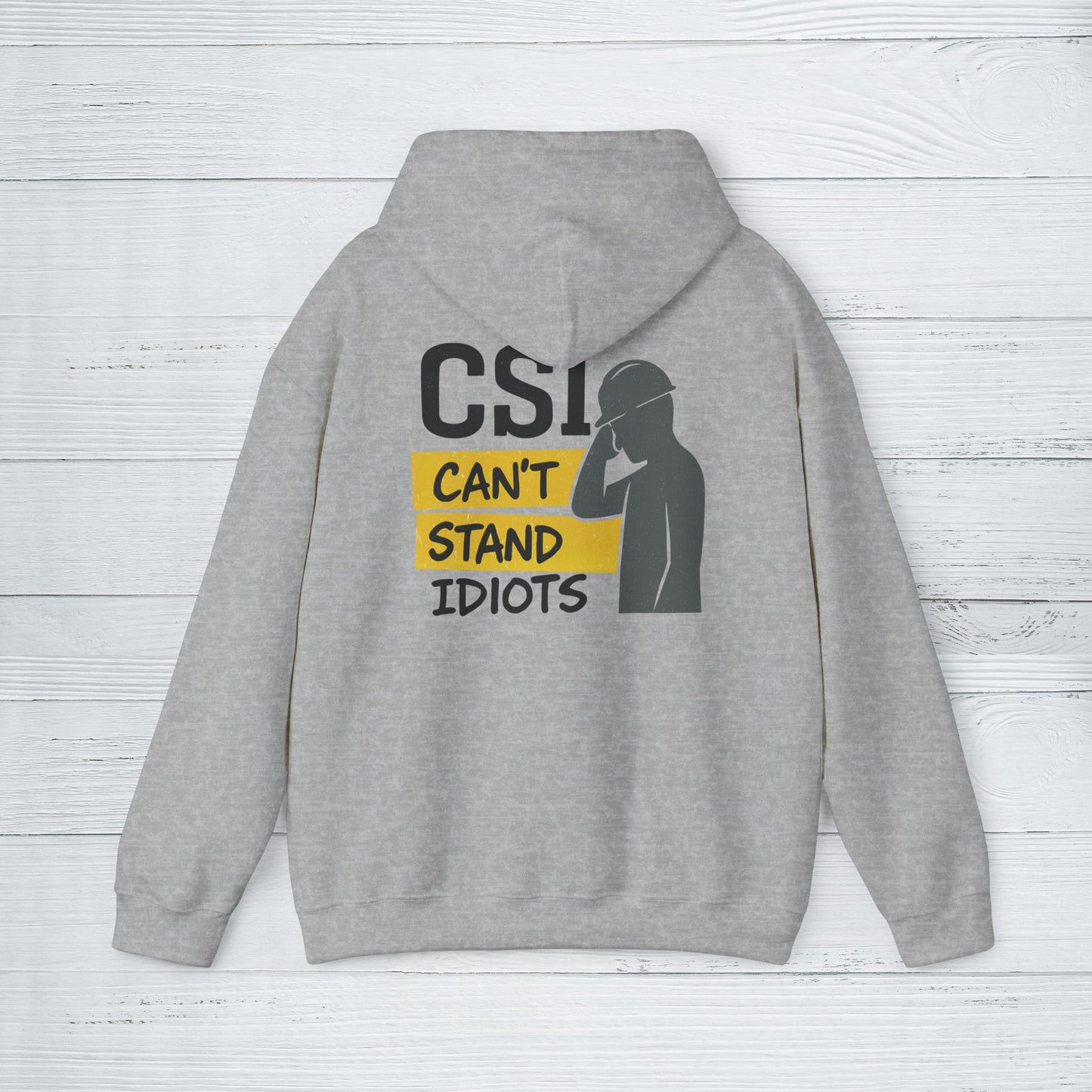 'CSI: Can’t Stand Idiots' Hoodie, Motivational Sweater