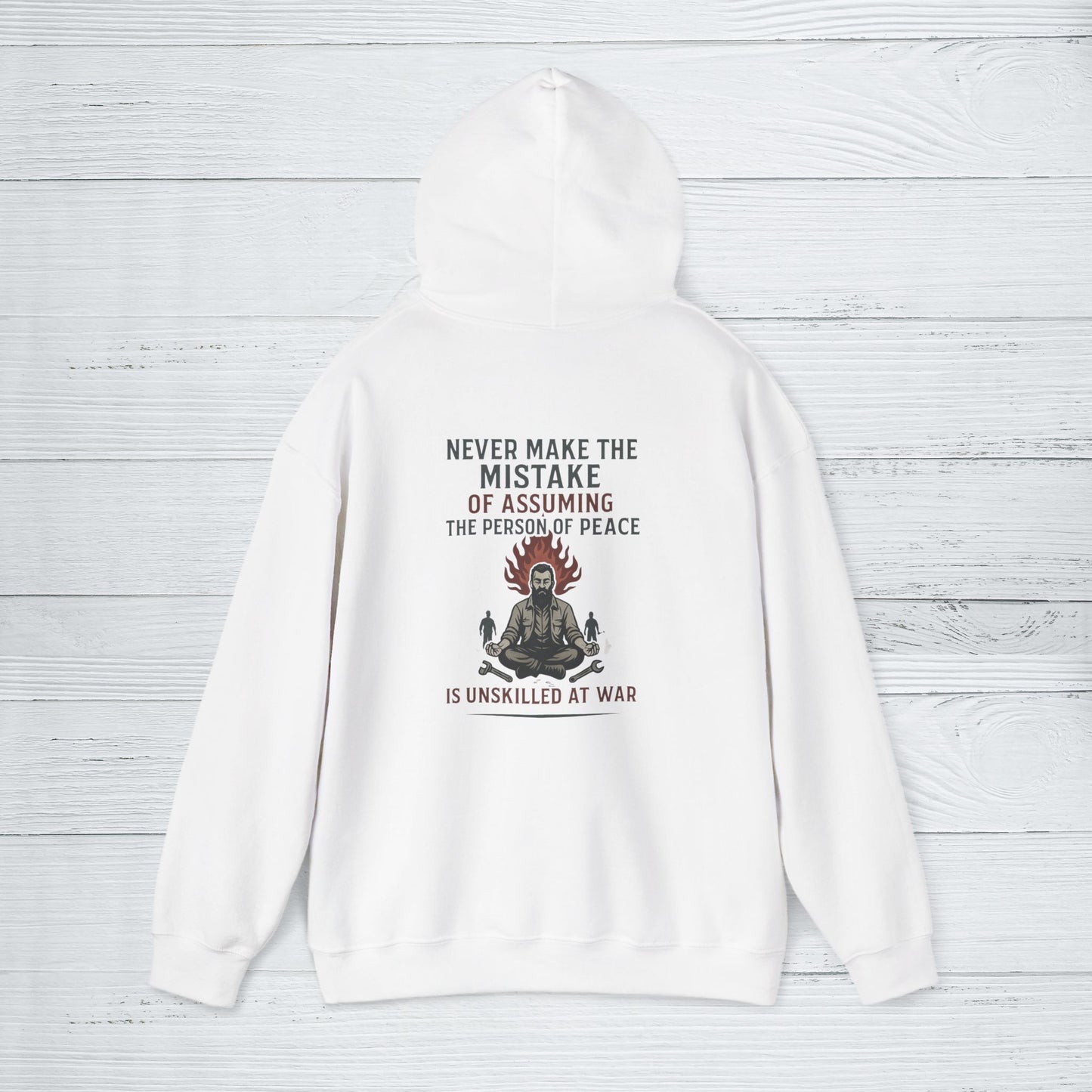 'Never Make the Mistake of Assuming the Person of Peace is Unskilled at War' Hoodie, Motivational Sweater