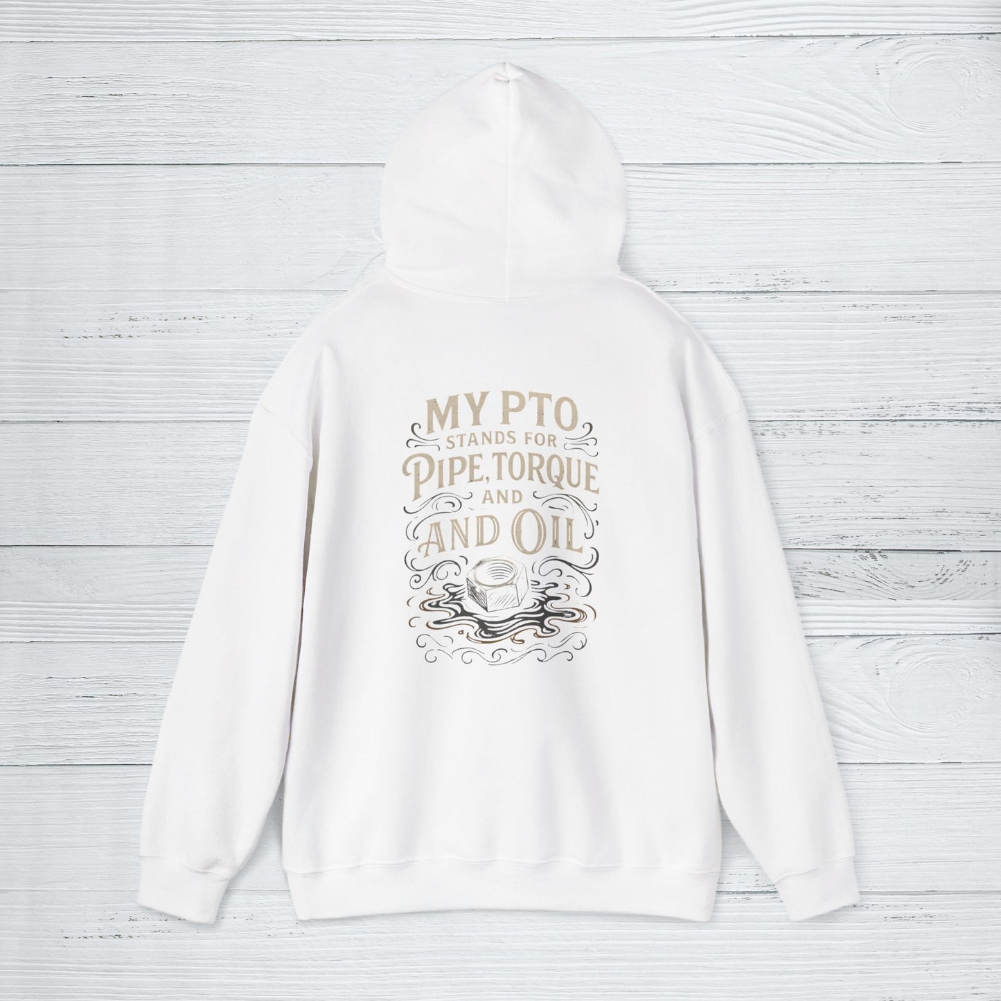 'My PTO Stands for Pipe, Torque and Oil' Hoodie, Motivational Sweater