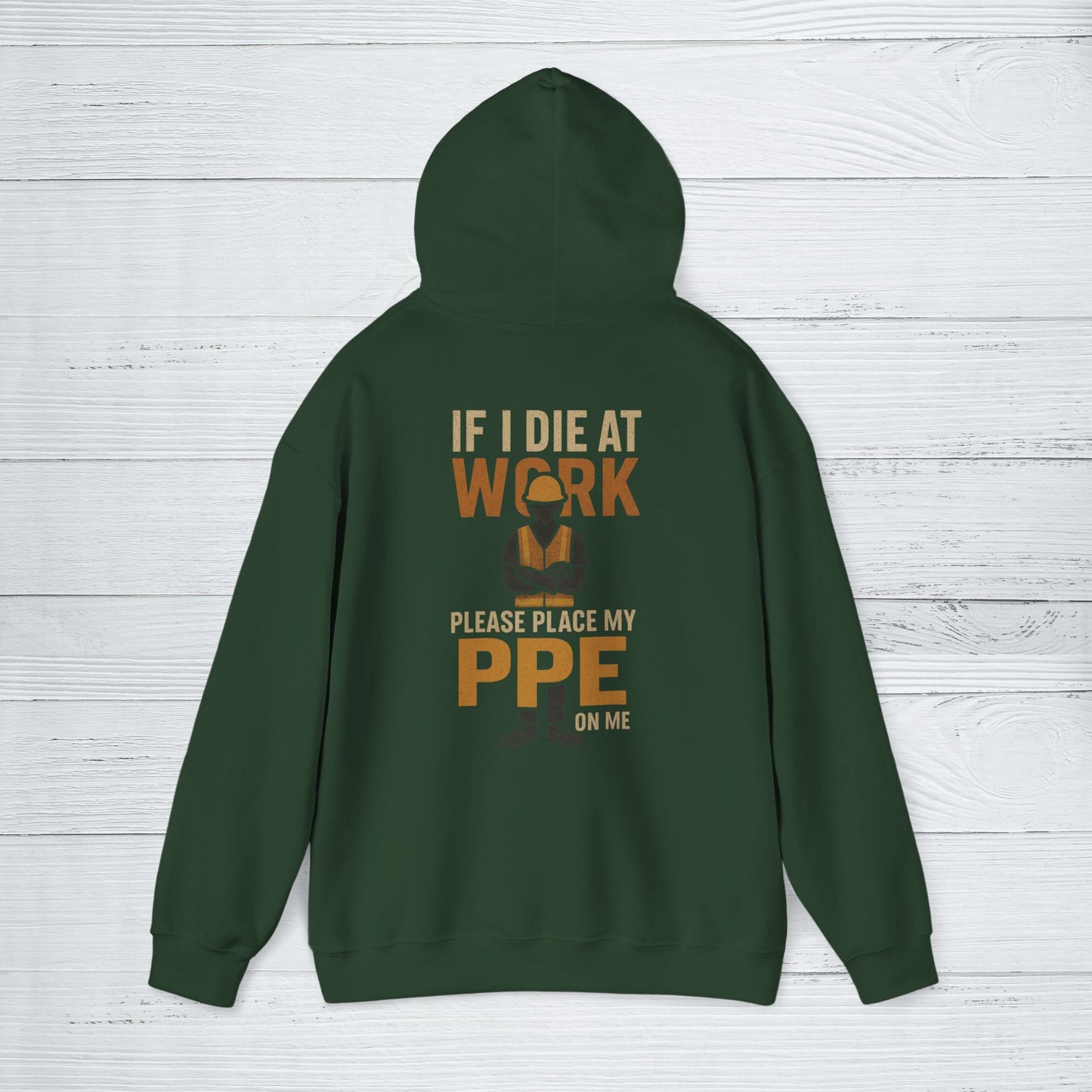 'If I Die at Work Please Place My PPE on Me' Hoodie, Funny Sweater