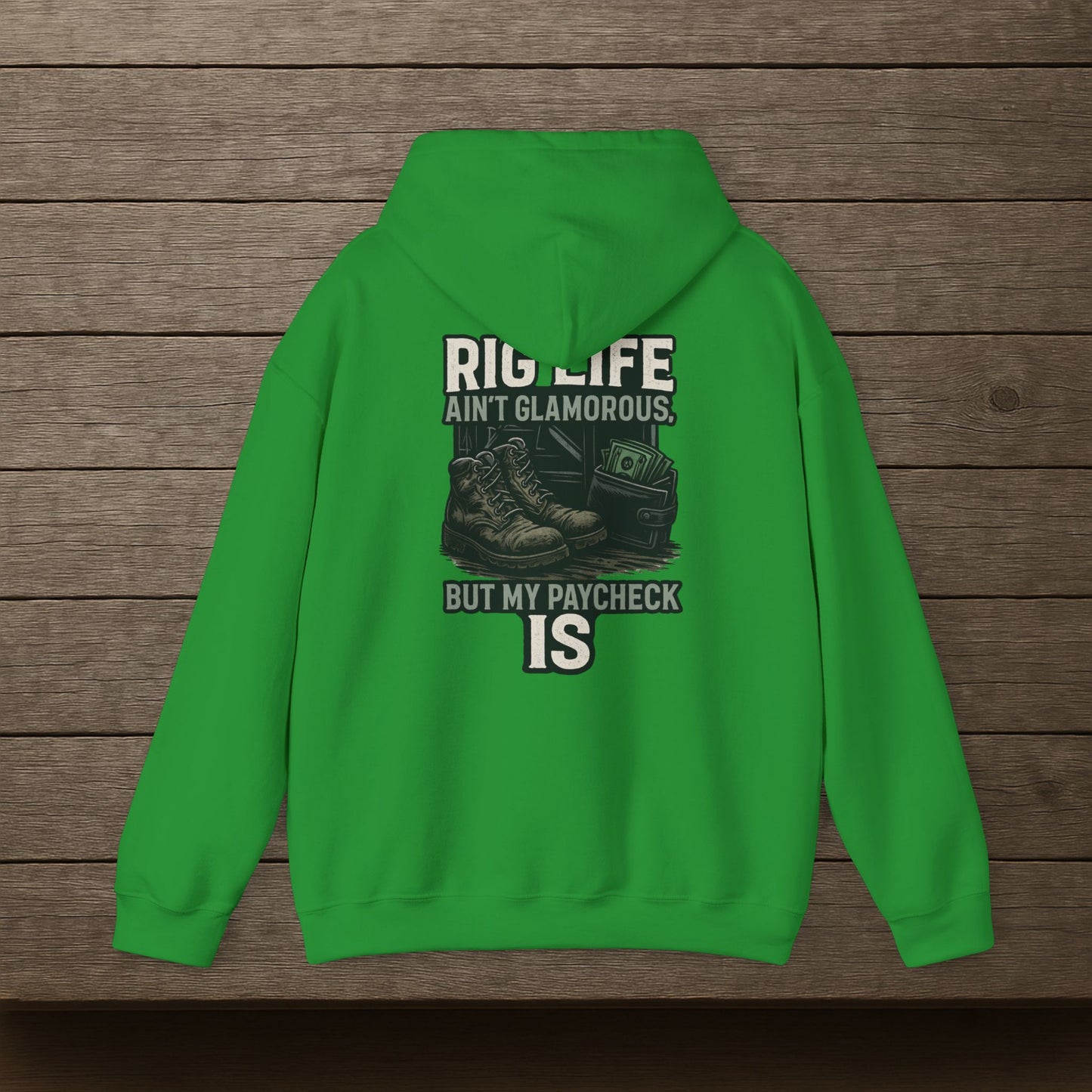 'Rig Life Ain’t Glamorous, But My Paycheck Is' Hoodie, Funny Motivational Sweater