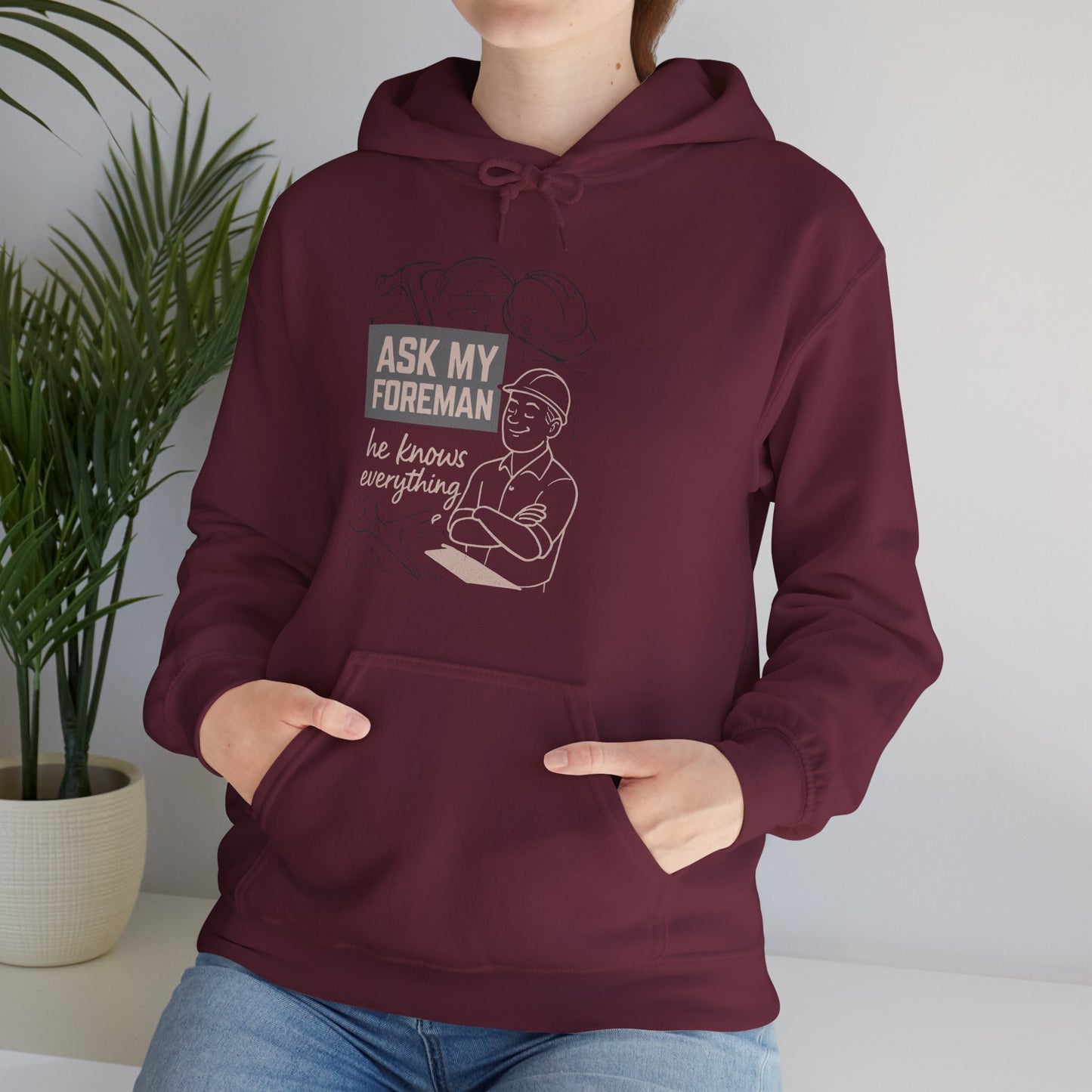 'Ask My Foreman, He Knows Everything' Hoodie, Funny Sweater