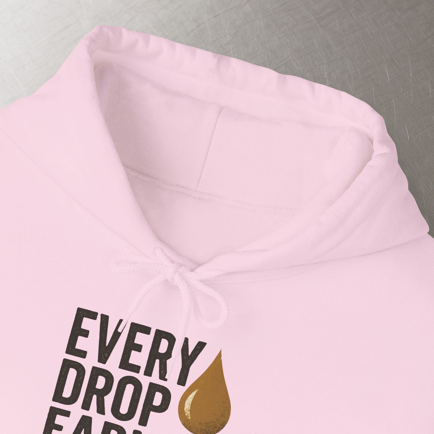 'Every Drop Earned' Hoodie, Motivational Sweater