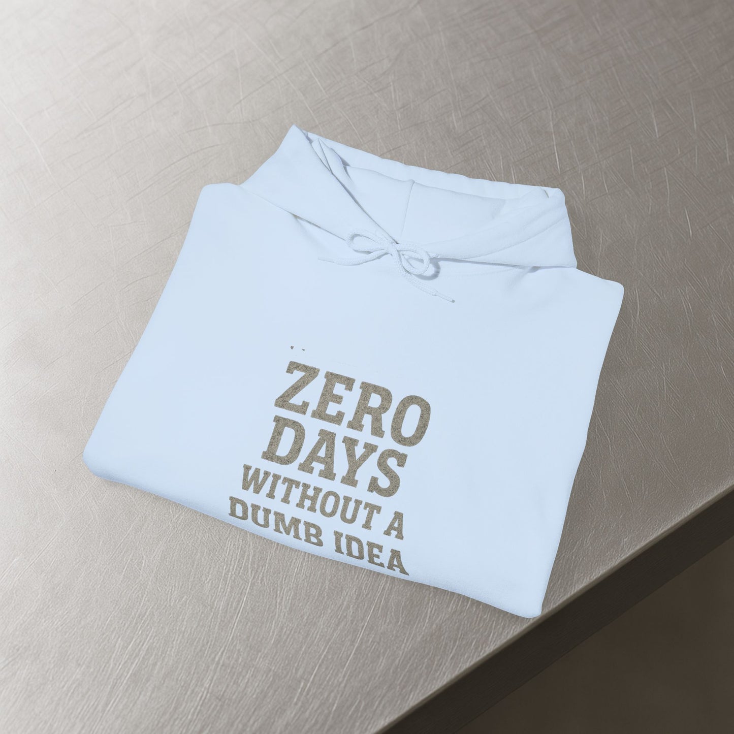 'Zero Days Without a Dumb Idea' Men's Hoodie, Funny Sweater