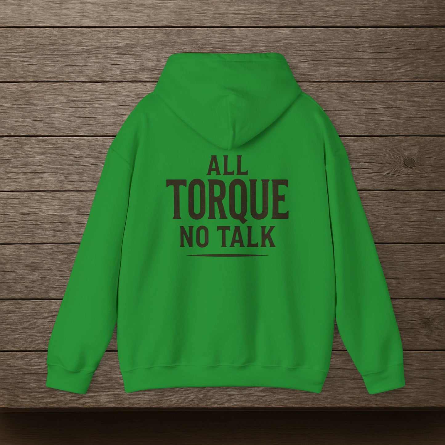 'All Torque No Talk' Men's Hoodie, Motivational Sweater