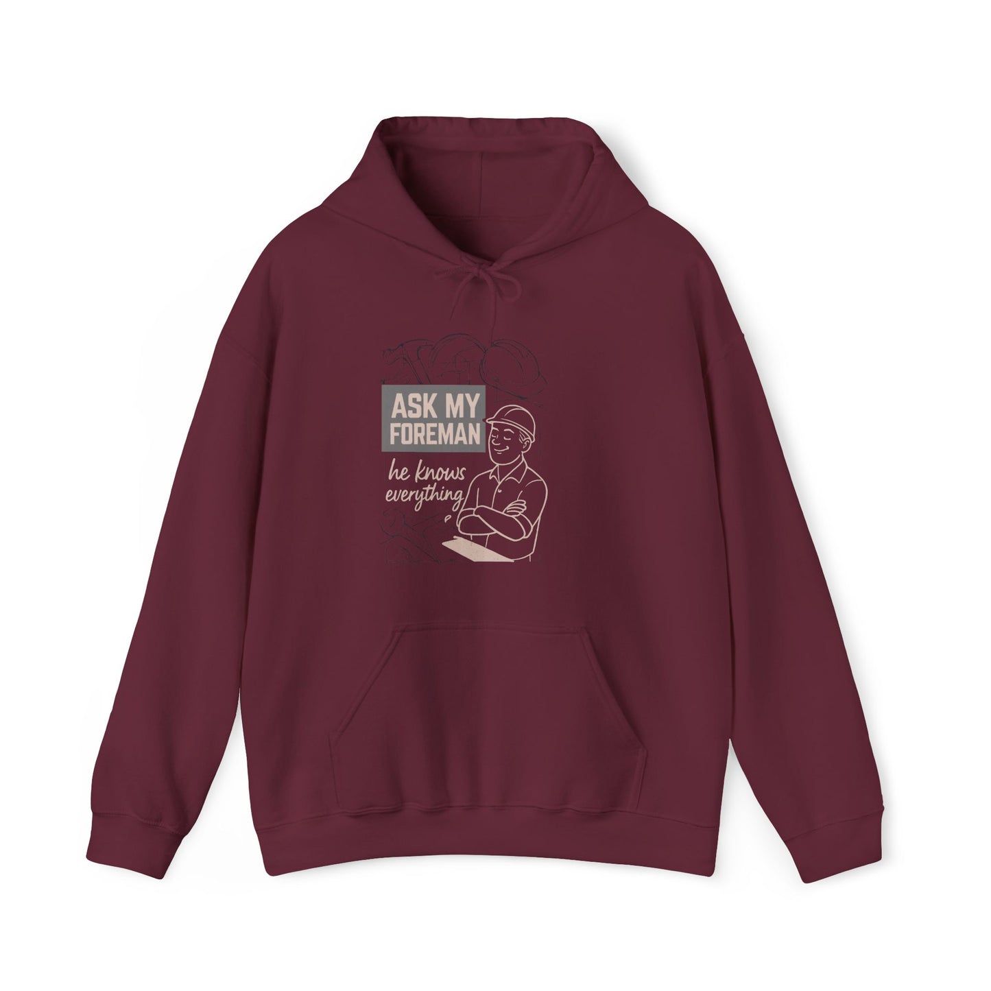'Ask My Foreman, He Knows Everything' Hoodie, Funny Sweater