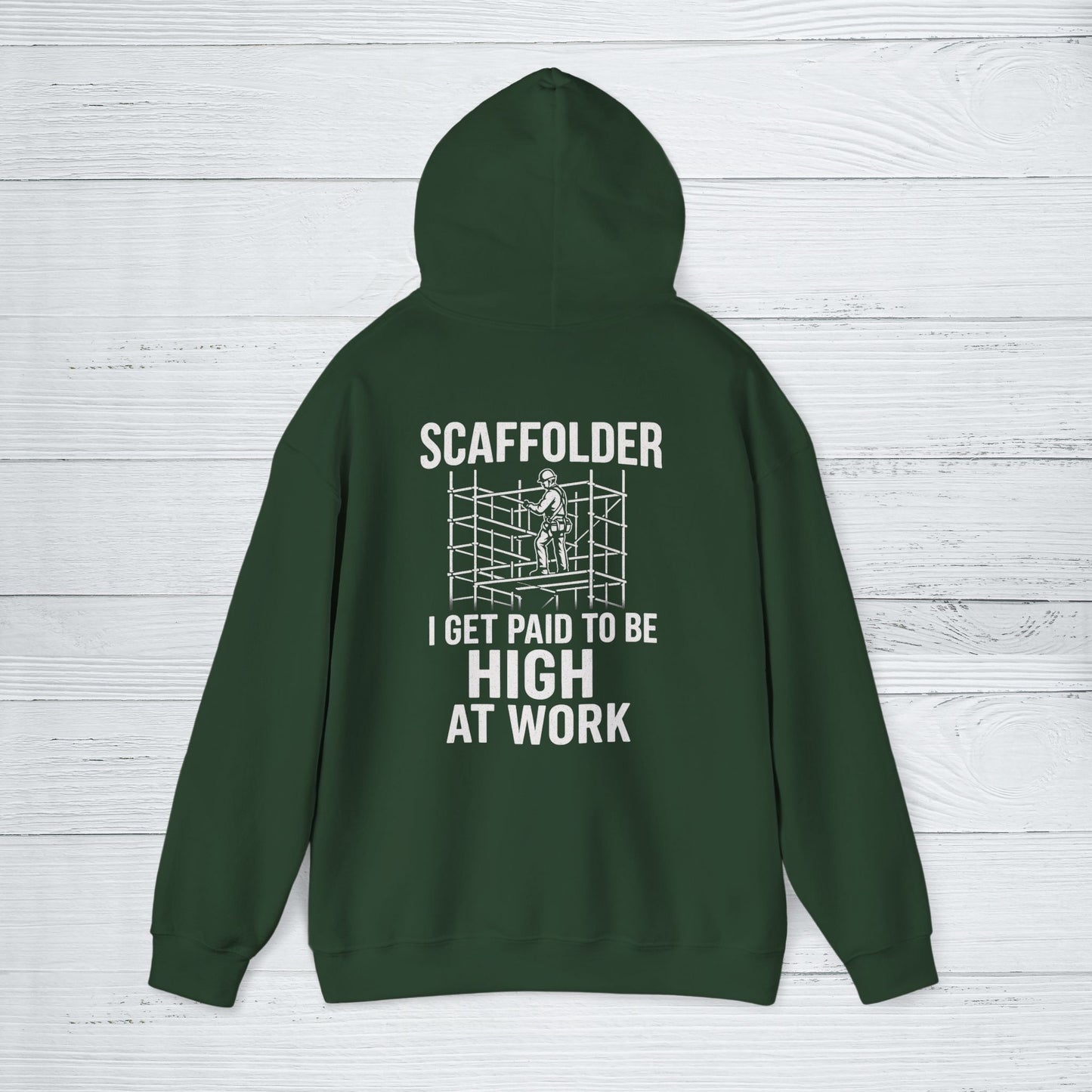 'Scaffolder: I Get Paid to Be High at Work' Hoodie, Funny Motivational Sweater