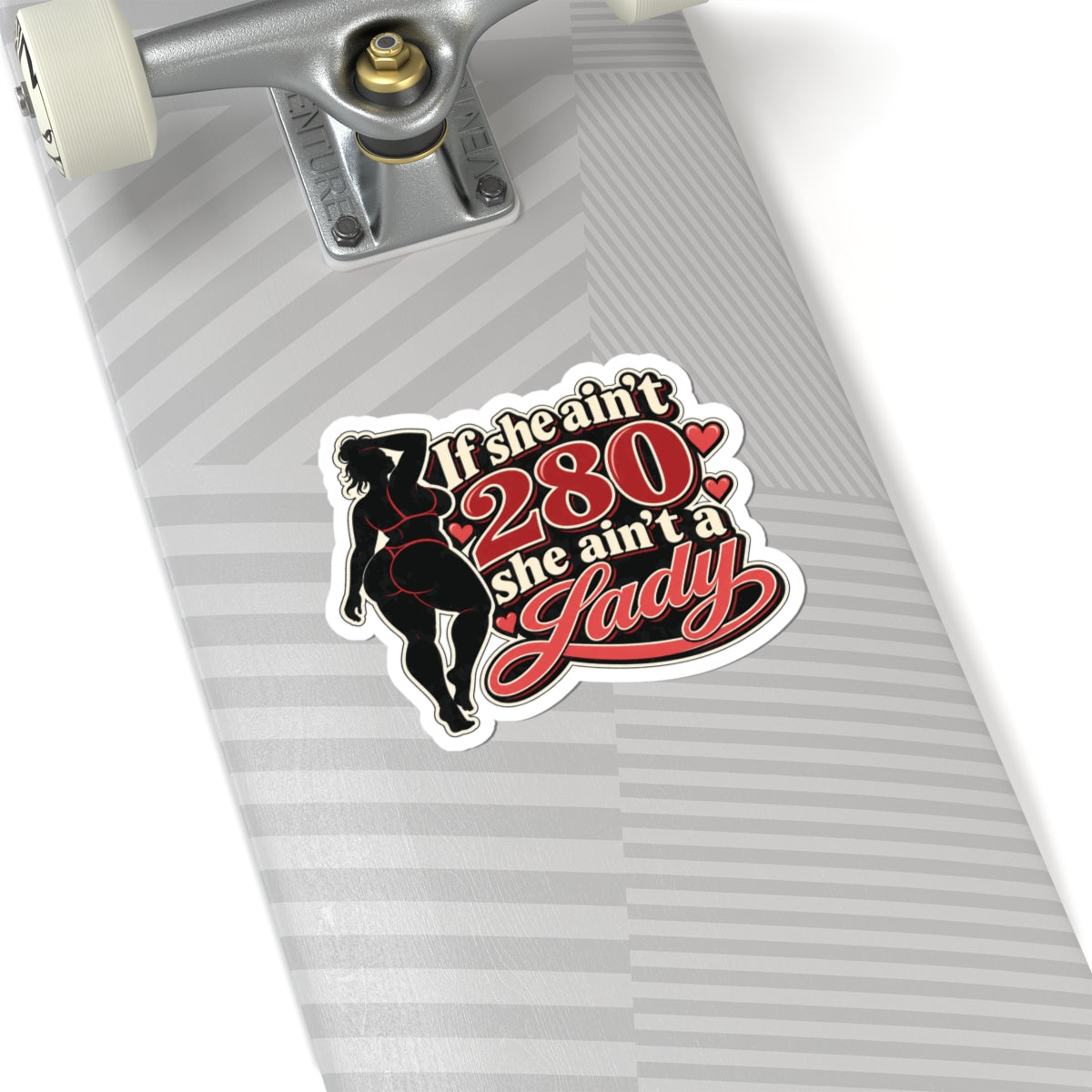 If She Ain’t 280 She Ain’t a Lady, All Trades Men’s Sticker