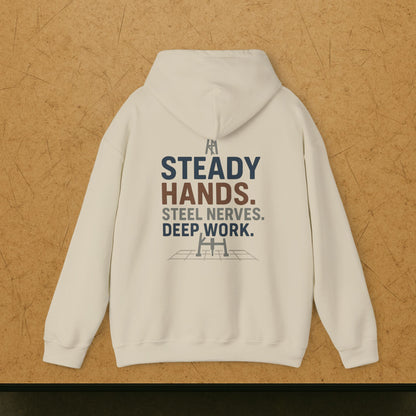 “Steady Hands Steel Nerves Deep Work” Hoodie, Driller Sweater