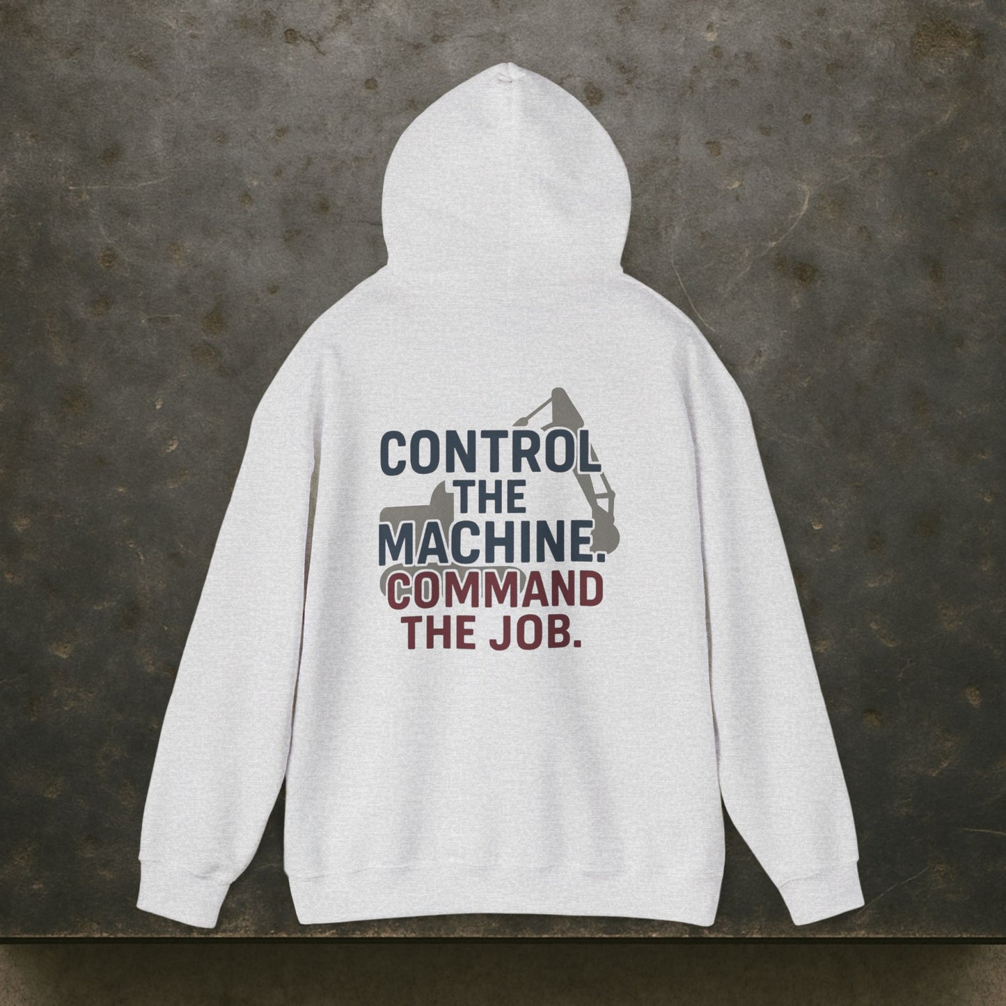 “Control the Machine Command the Job” Hoodie, Equipment Operator Sweater