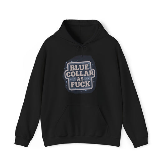 'Blue Collar As Fuck' Hoodie, Motivational Sweater
