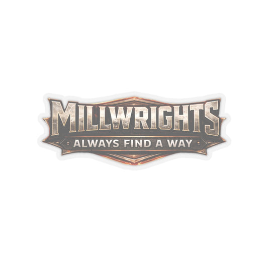 Millwrights Always Find a Way Sticker, Millwright Hardhat Stickers