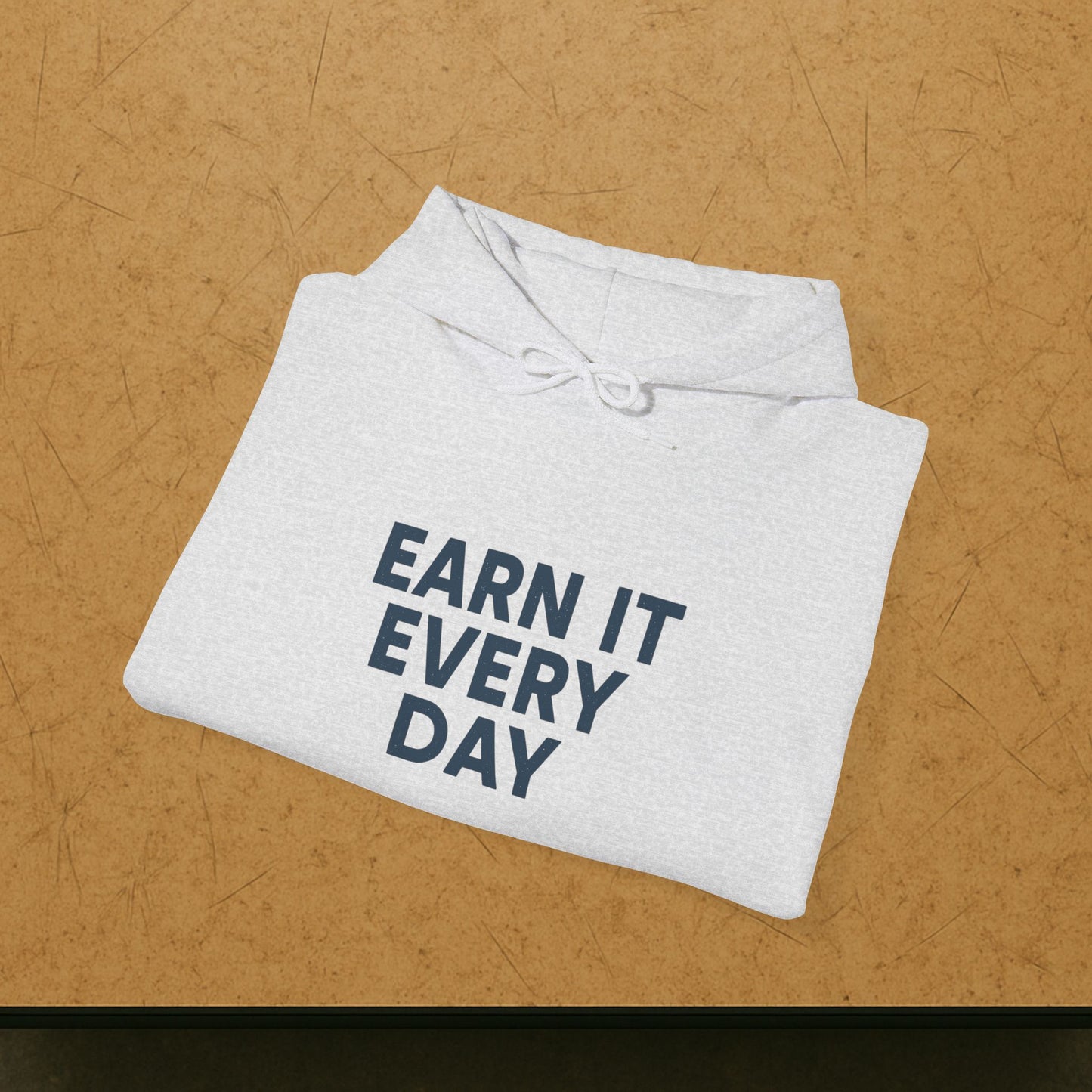 'Earn It Every Day' Men's Hoodie, Motivational Sweater