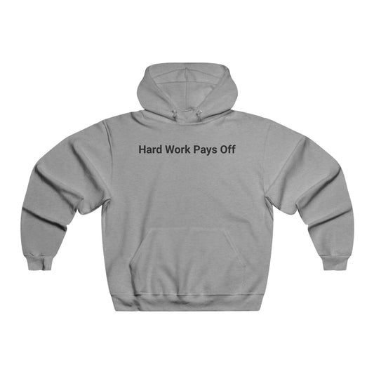 'Hard Work Pays Off' Men's Hoodie, Motivational Sweater