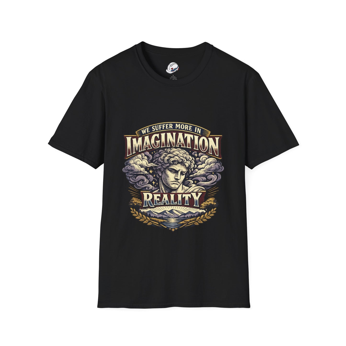 “We Suffer More In Imagination” T-Shirt, Stoic Mindset motivational t-shirt