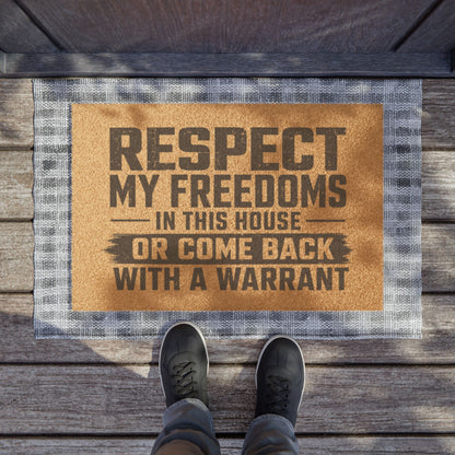 "Respect My Freedoms In This House - Warrant" Doormat, Toughneck Door Mat