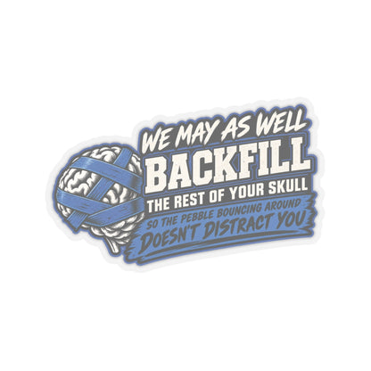 “Backfill the Rest of Your Skull” Sticker, Funny Hardhat Stickers