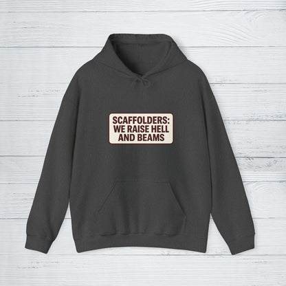 'Scaffolders Raise Hell and Beams' Hoodie, Scaffolder Sweater