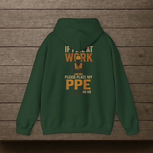 'If I Die at Work Please Place My PPE on Me' Hoodie, Funny Sweater
