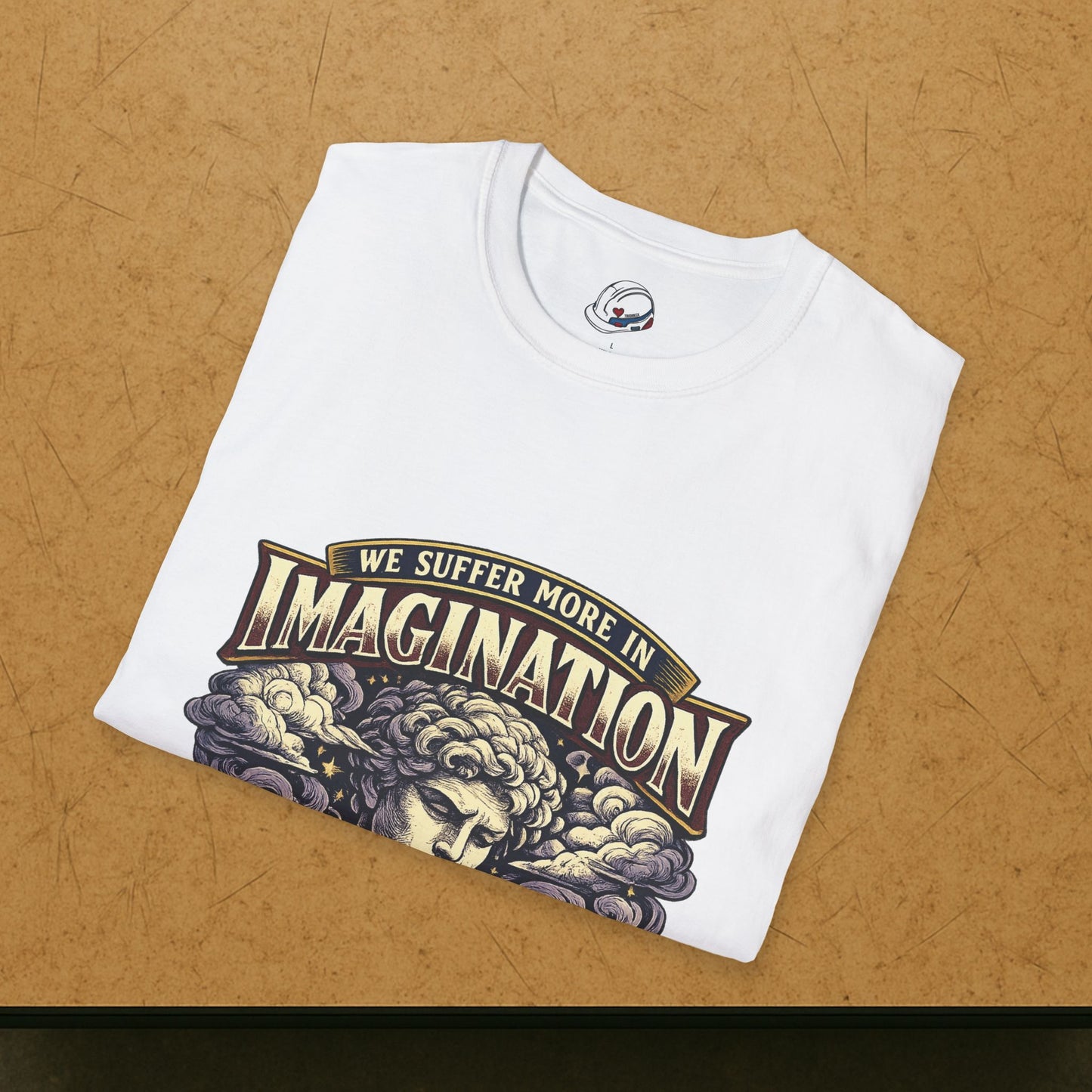 “We Suffer More In Imagination” T-Shirt, Stoic Mindset motivational t-shirt