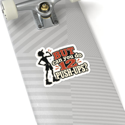 But Can You Do 12 Push-Ups?, Trades Men’s Sticker