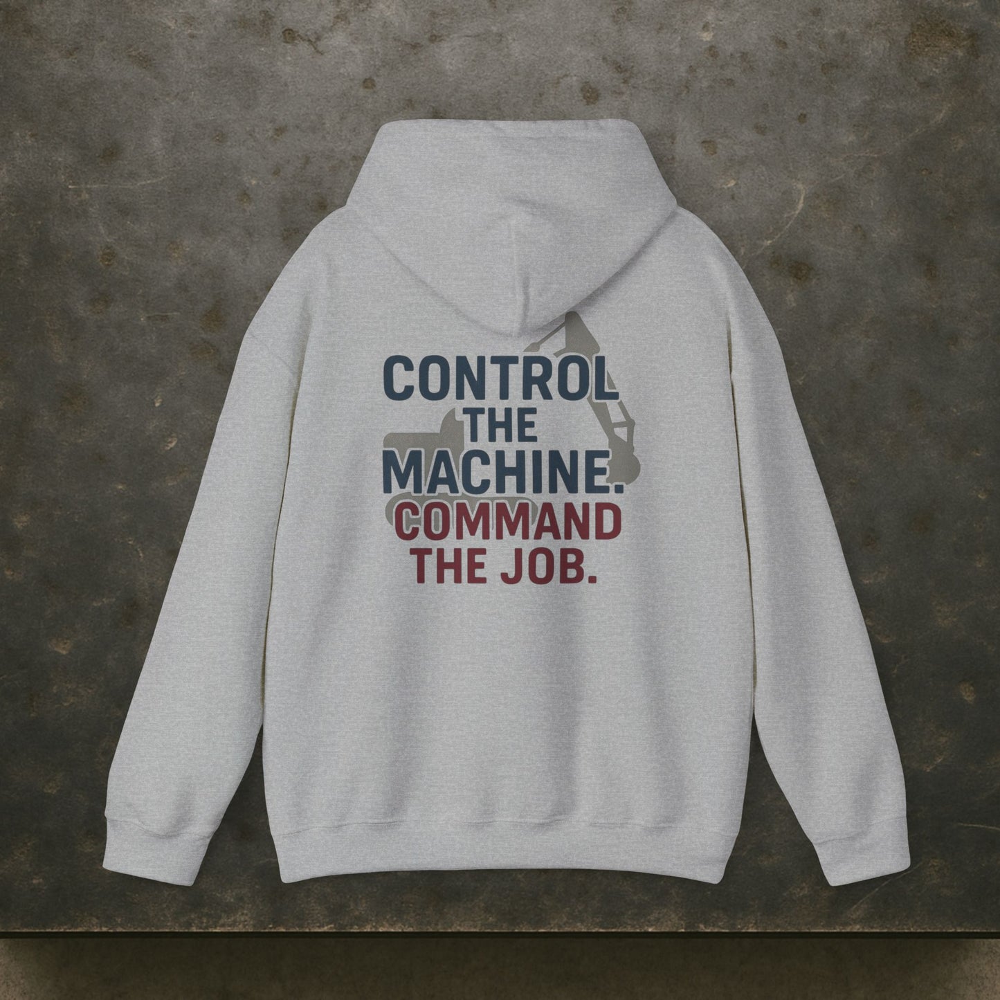 “Control the Machine Command the Job” Hoodie, Equipment Operator Sweater