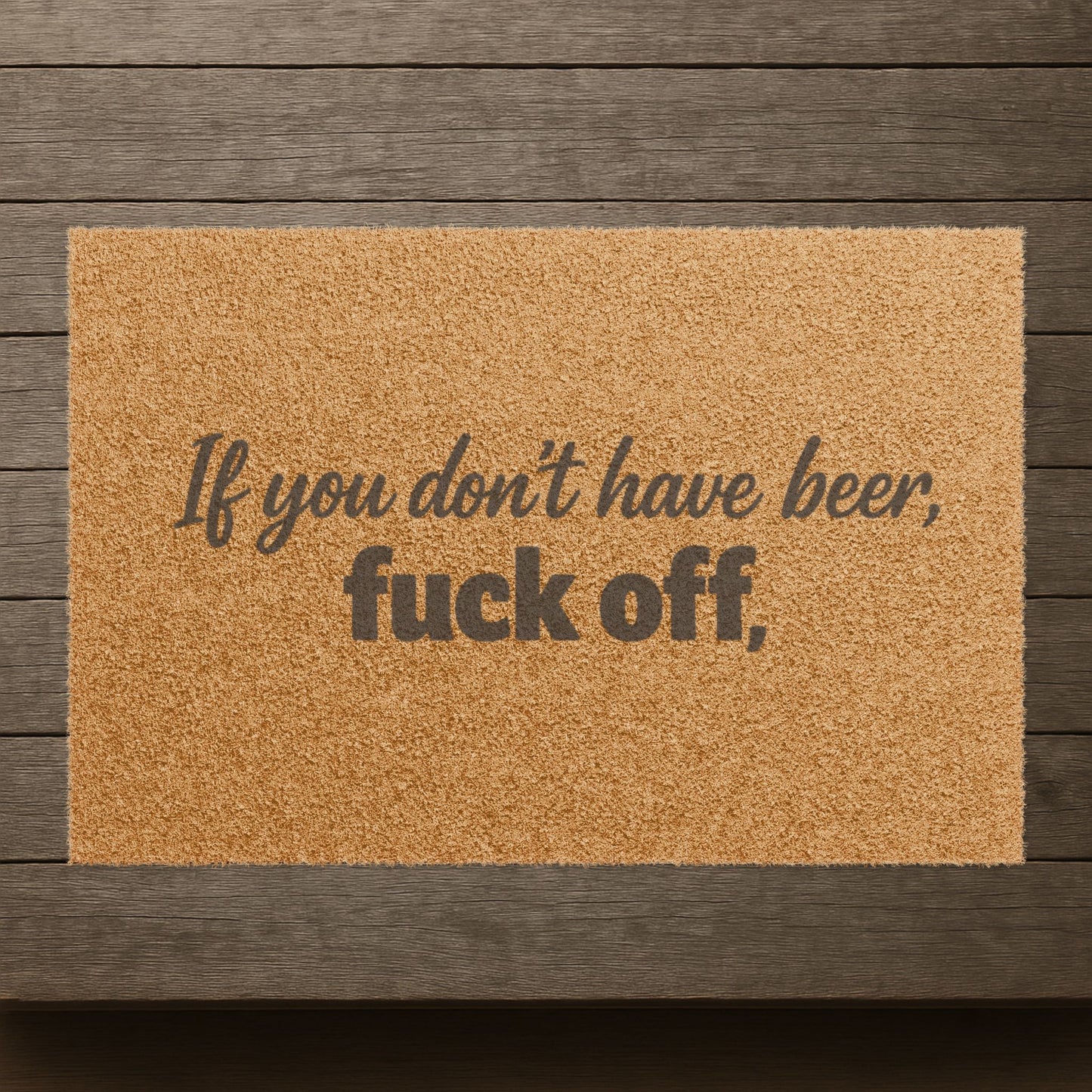 "If You Don't Have Beer, Fuck Off" Doormat, Toughneck Funny Trades Door Mat