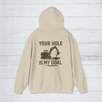 'Your Hole Is My Goal' Hoodie, Funny Motivational Sweater