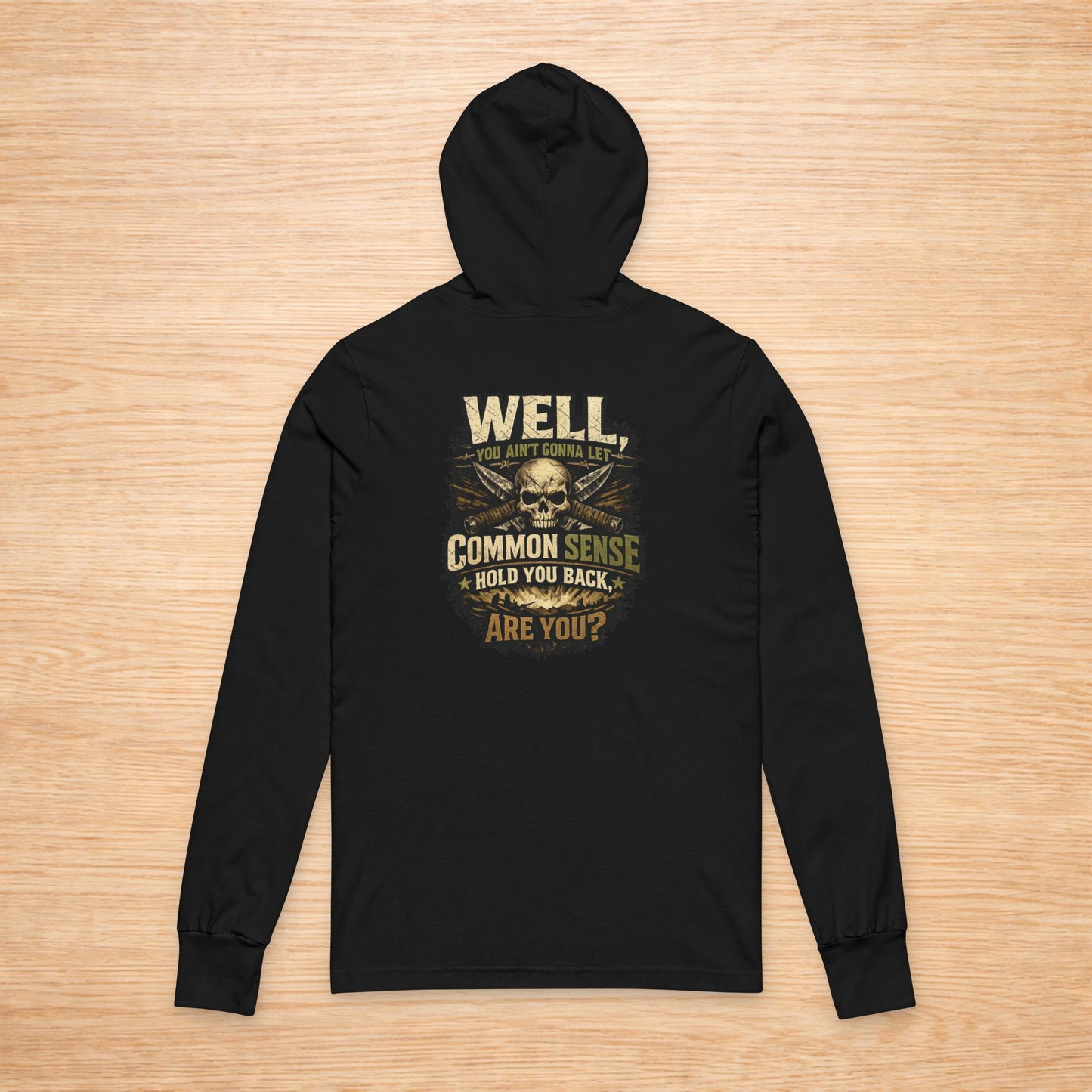 'Common Sense Won't Hold You Back' Sweater, Ignore Common Sense Funny Hoodie